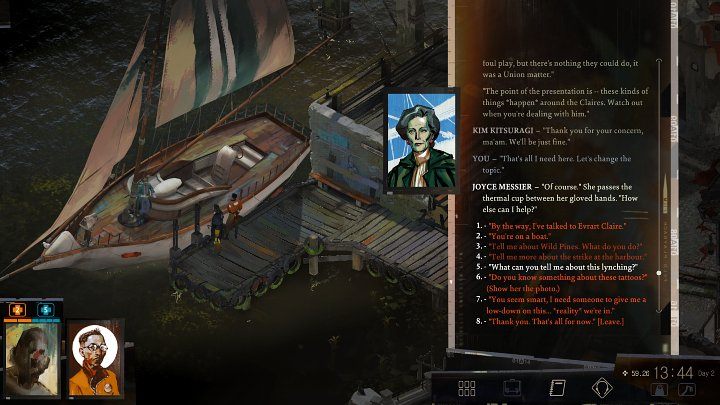 You will find Joyce Messier on a sailboat in the harbor in the west end of the district – next to the Capside Apartments - Disco Elysium: Interview the Wild Pines rep - walkthrough - Body identification - Disco Elysium Guide