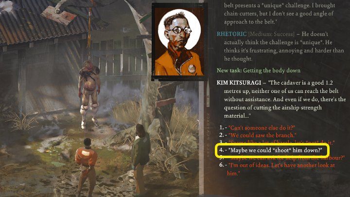 As the conversation continues, select the dialog option” Maybe we could shoot him down - Disco Elysium: Getting the body down - walkthrough - Body identification - Disco Elysium Guide