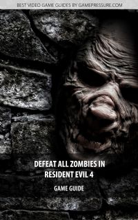 Defeat all zombies in Resident Evil 4 - Game Guide