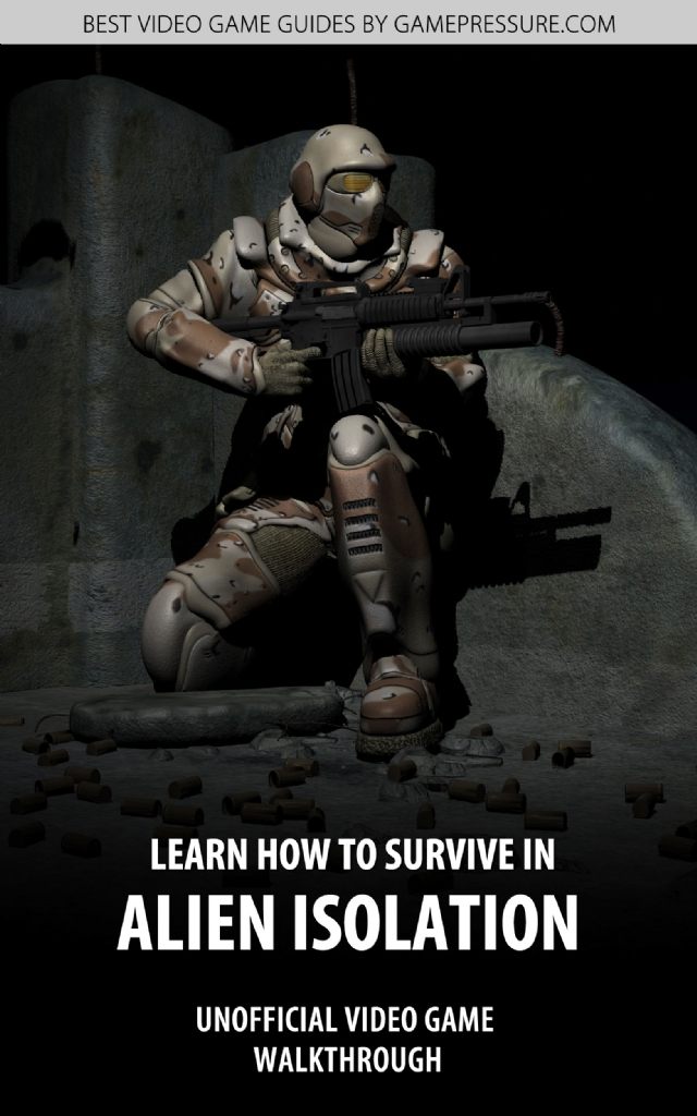 Alien Isolation Game Guide & Walkthrough Download Guide